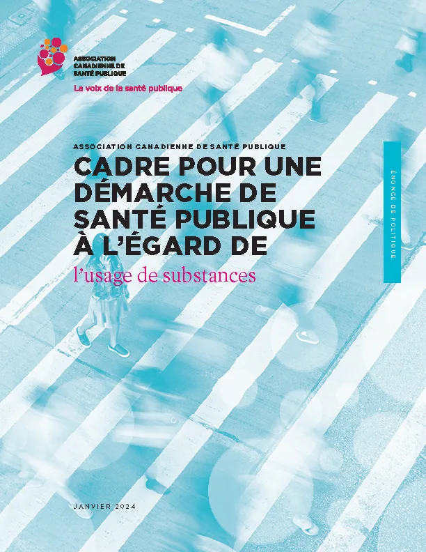 Cadre pour une démarche de santé publique à l’égard de l’usage de substances de l’Association canadienne de santé publique