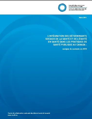 L’intégration des déterminants sociaux de la santé et de l’équité en santé dans les pratiques de santé publique au Canada