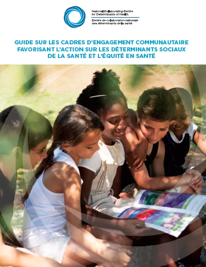 Guide sur les cadres d’engagement communautaire pour agir sur les déterminants sociaux de la santé et l’équité en santé